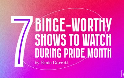 Binge-Worthy Shows To Watch During Pride Month
