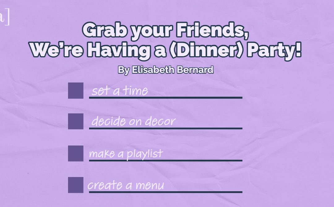 Grab your Friends, We’re Having a (Dinner) Party!