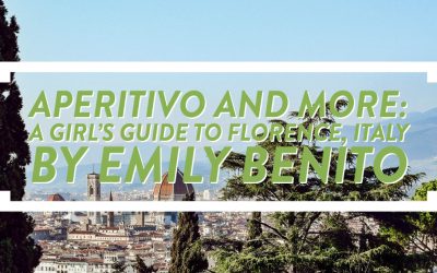Aperitivo and More: A Girl’s Guide to Florence, Italy