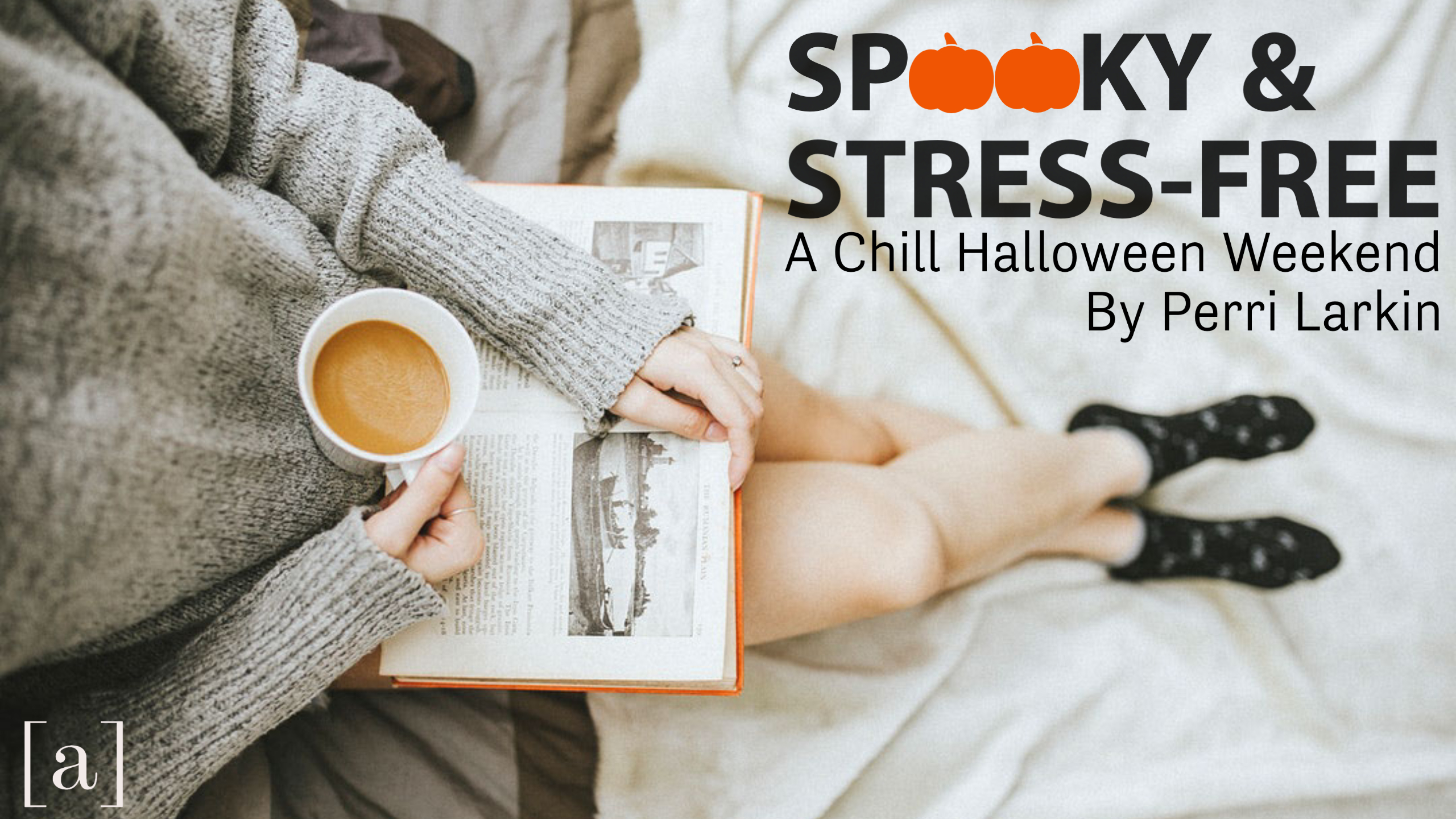 Spooky and Stress-Free