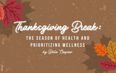 Thanksgiving Break: The Season of Health and Prioritizing Wellness