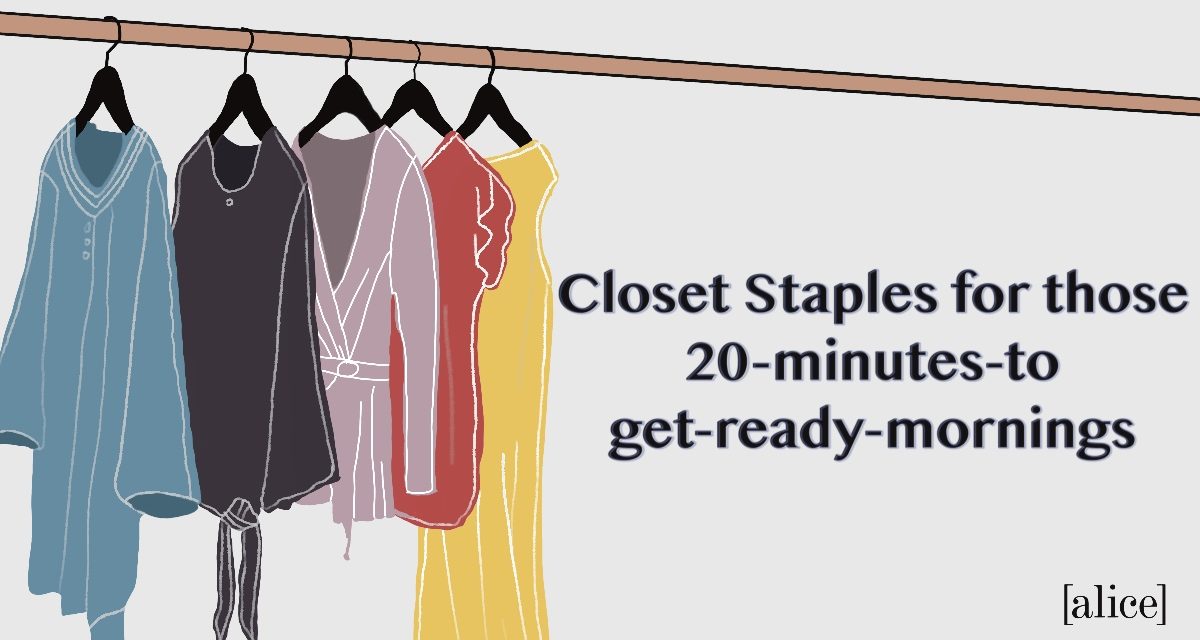 Closet Staples for Those Twenty-Minutes-to-Get-Ready Mornings