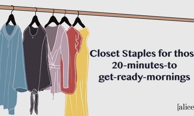 Closet Staples for Those Twenty-Minutes-to-Get-Ready Mornings