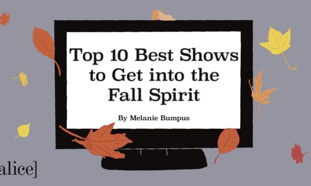 Top 10 Best Shows to Get into the Fall Spirit