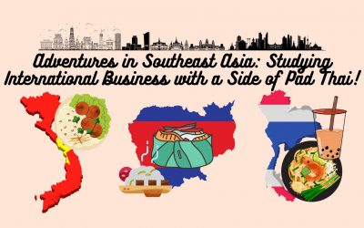 Adventures in Southeast Asia: Studying International Business with a Side of Pad Thai