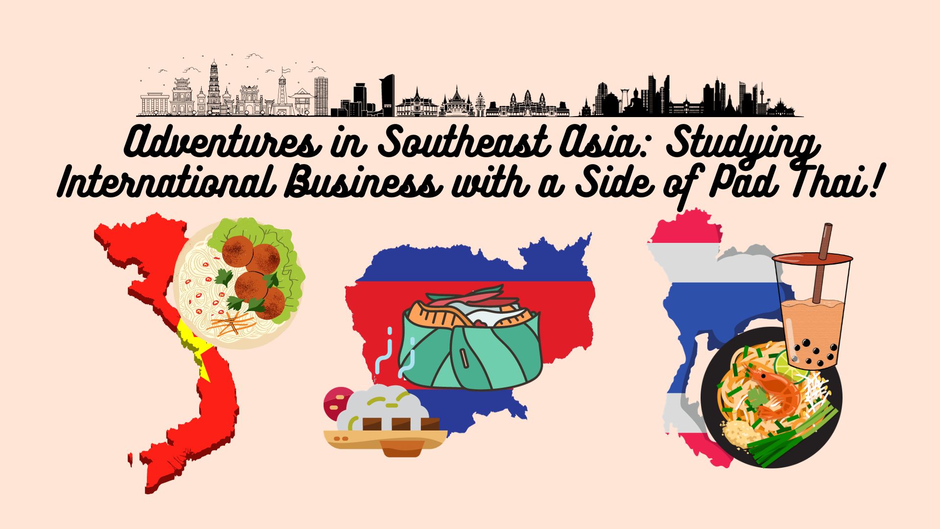 Adventures in Southeast Asia: Studying International Business with a Side of Pad Thai