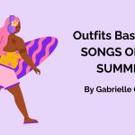 Outfits Based on the Songs of the Summer