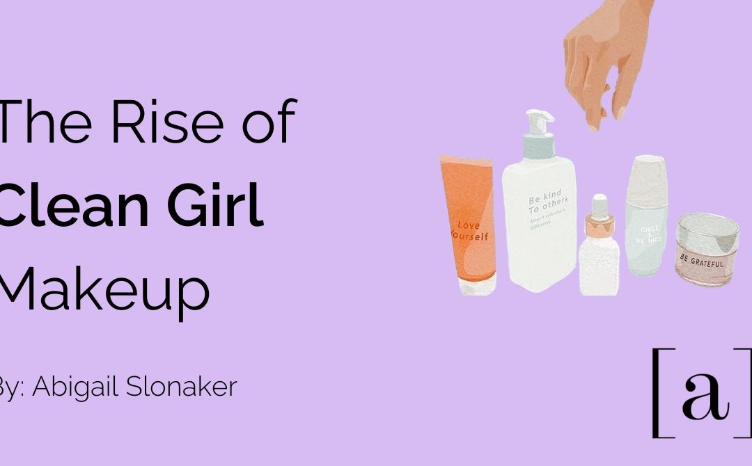 The Rise of Clean Girl Makeup