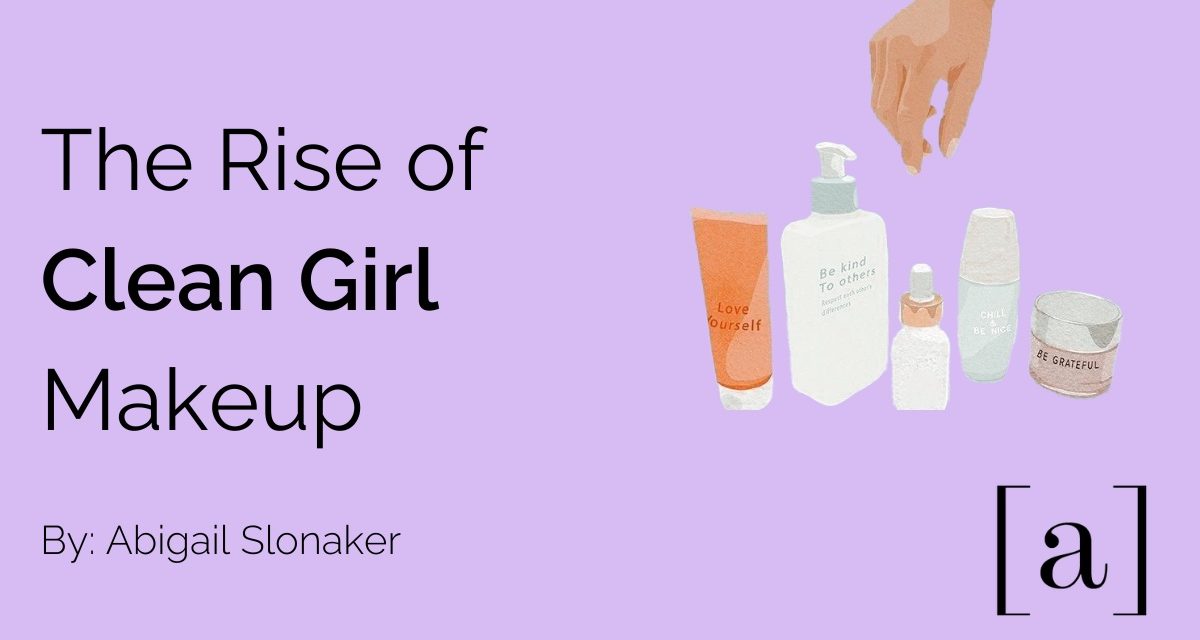 The Rise of Clean Girl Makeup