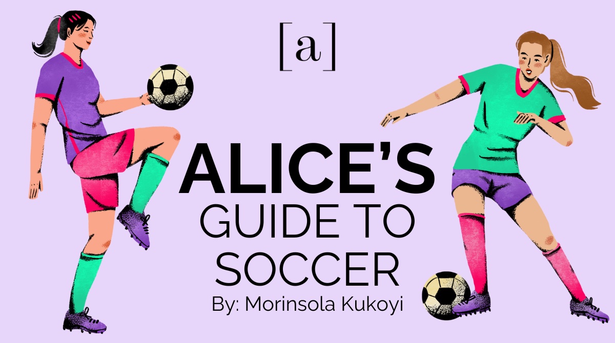 Alice’s Guide to Soccer