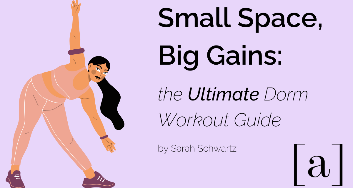 Small Space, Big Gains: The Ultimate Dorm Workout Guide