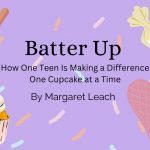 Batter Up! How One Teen Is Making a Difference One Cupcake at a Time