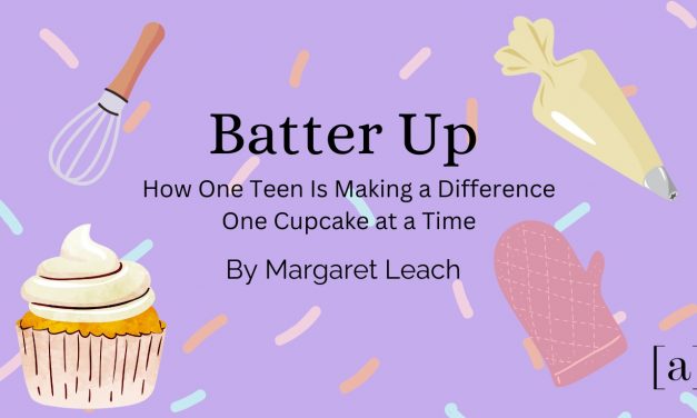 Batter Up! How One Teen Is Making a Difference One Cupcake at a Time